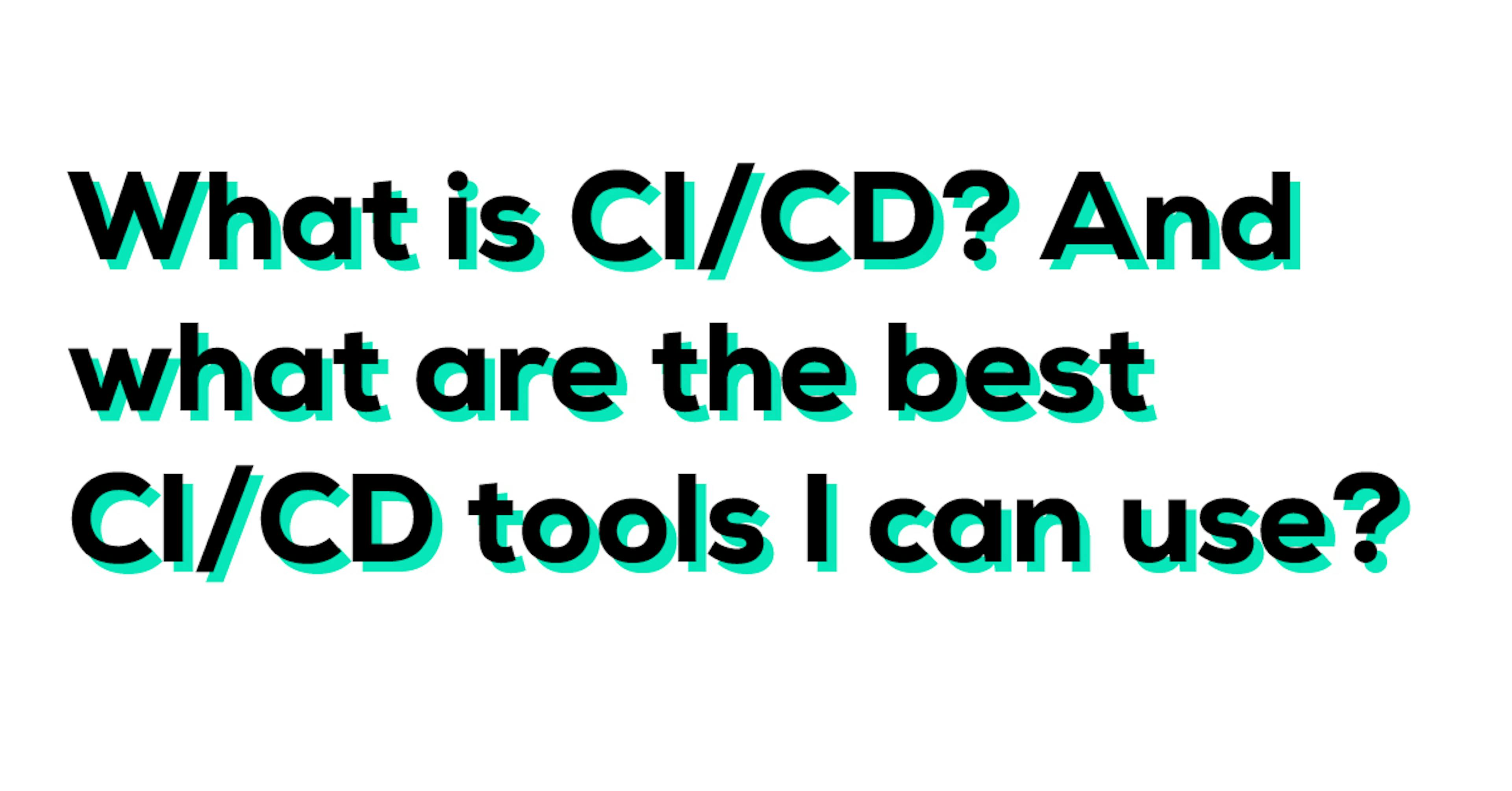 10 Cool CI/CD Tools For Your Project