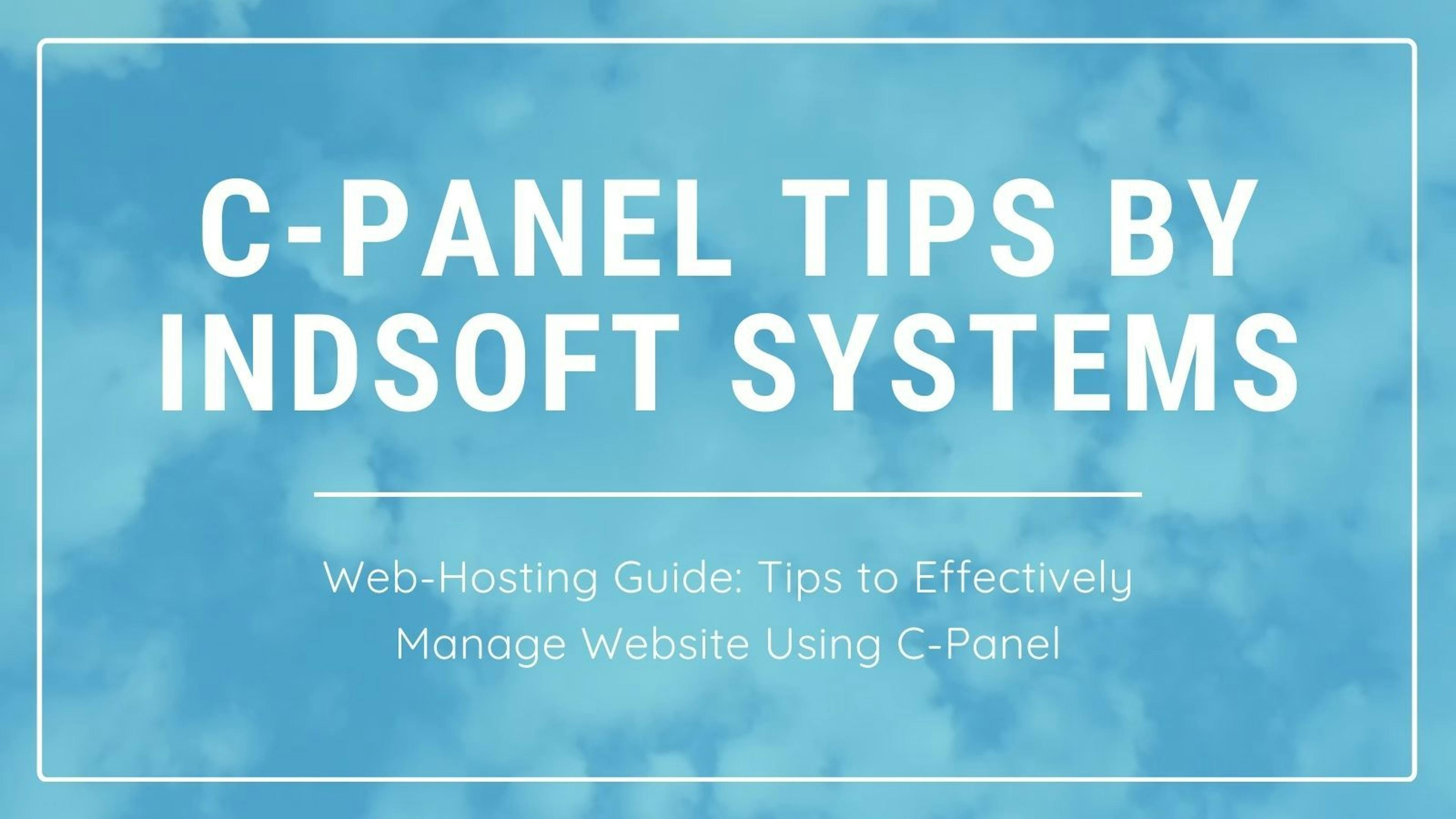 9 Tips to Effectively Manage Your Website Using cPanel