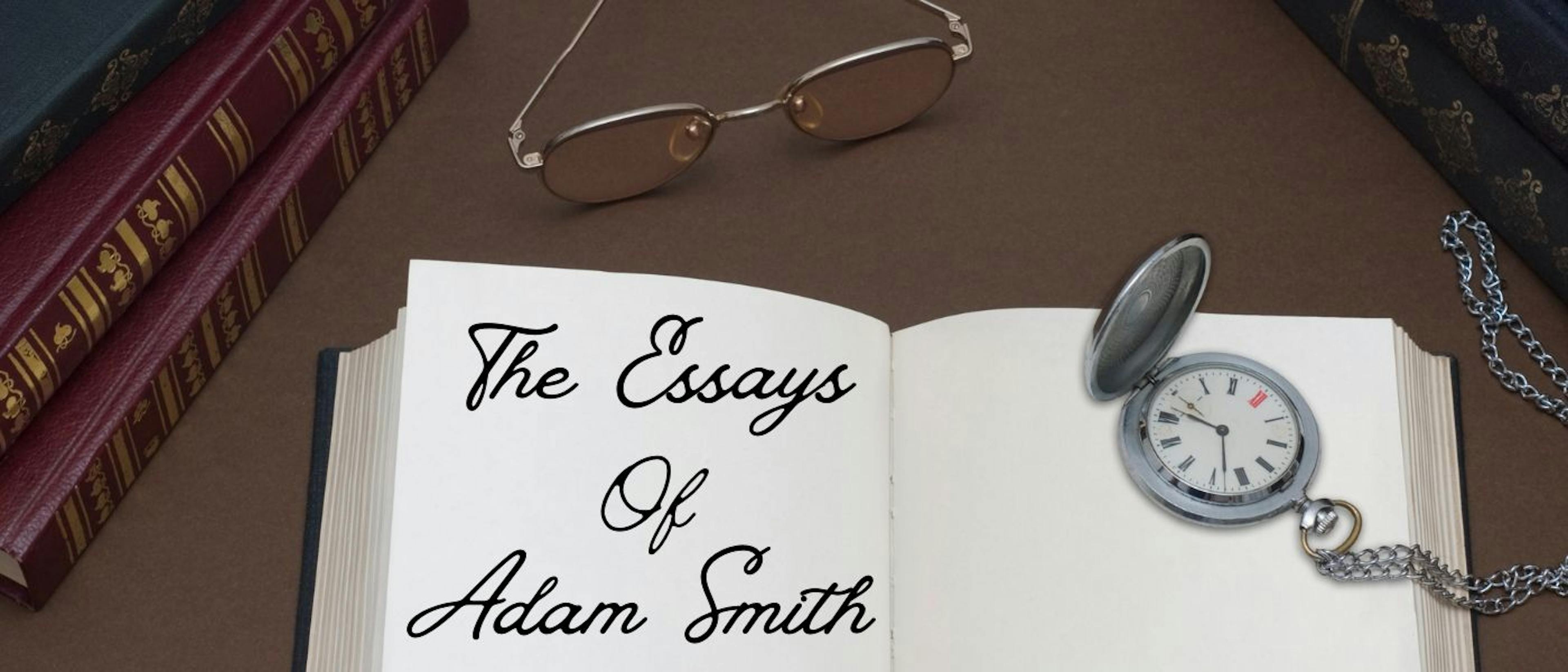 The Essays of Adam Smith: ADAM SMITH ON THE EXTERNAL SENSES - Of the Sense of SEEING.