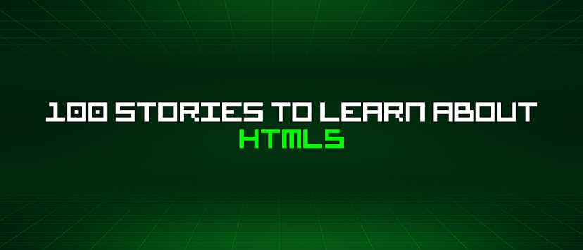 /100-stories-to-learn-about-html5 feature image